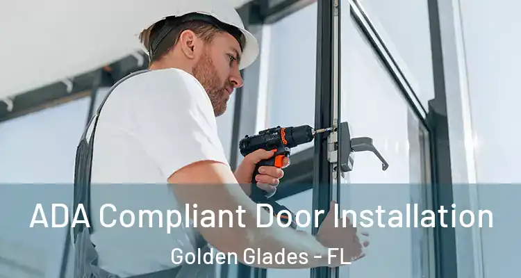  ADA Compliant Door Installation Golden Glades - FL
