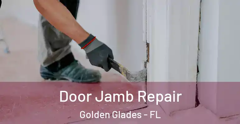  Door Jamb Repair Golden Glades - FL