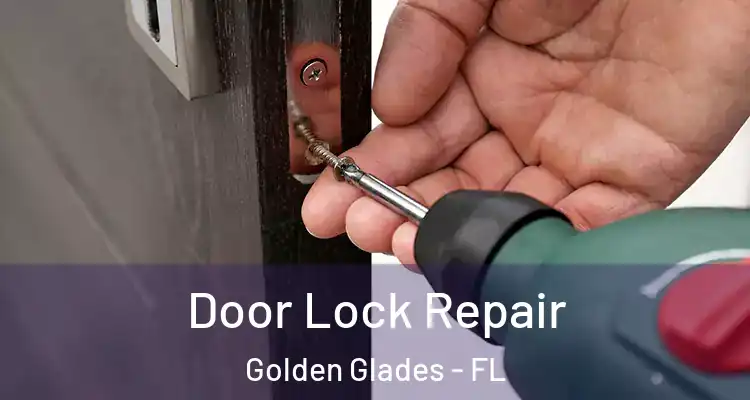  Door Lock Repair Golden Glades - FL