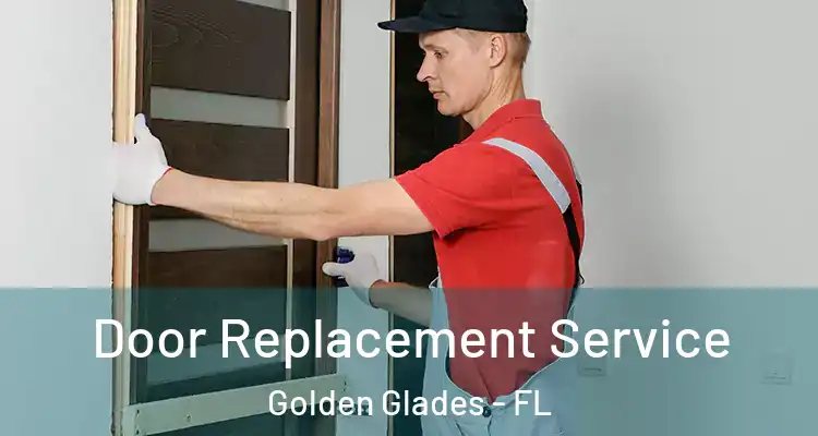  Door Replacement Service Golden Glades - FL
