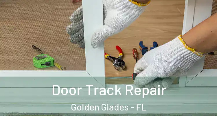  Door Track Repair Golden Glades - FL