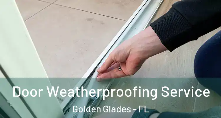  Door Weatherproofing Service Golden Glades - FL