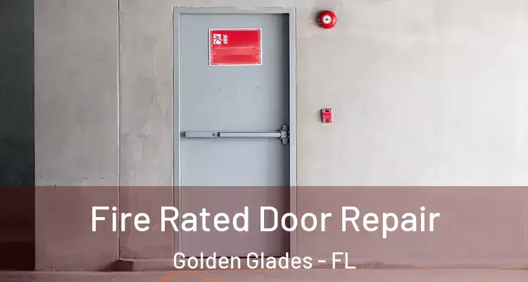  Fire Rated Door Repair Golden Glades - FL