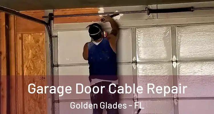  Garage Door Cable Repair Golden Glades - FL