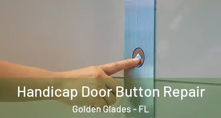  Handicap Door Button Repair Golden Glades - FL