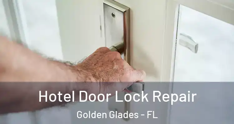  Hotel Door Lock Repair Golden Glades - FL