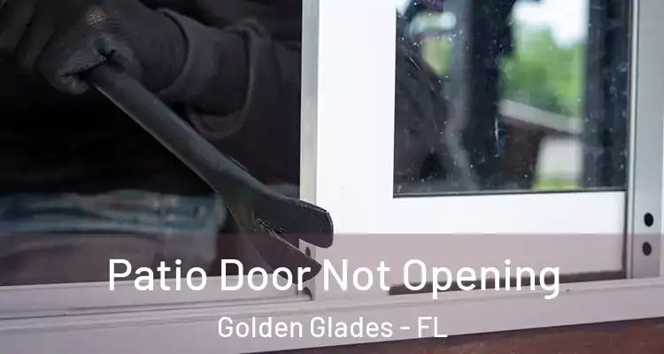  Patio Door Not Opening Golden Glades - FL