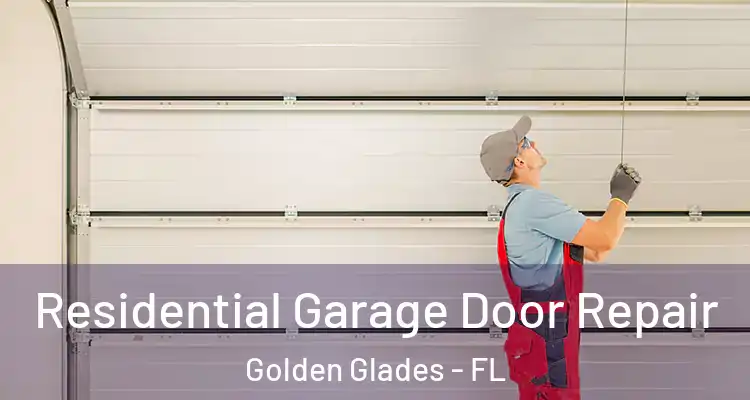  Residential Garage Door Repair Golden Glades - FL