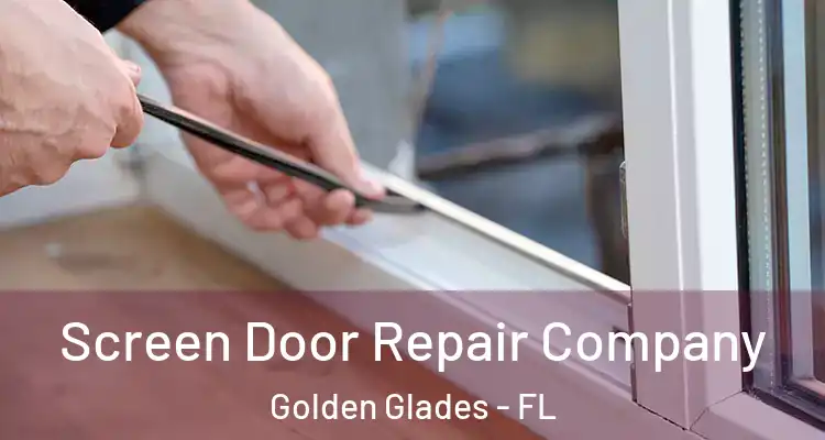  Screen Door Repair Company Golden Glades - FL