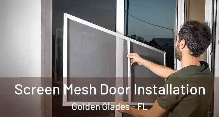  Screen Mesh Door Installation Golden Glades - FL