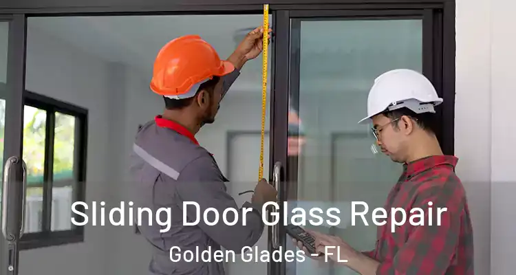  Sliding Door Glass Repair Golden Glades - FL